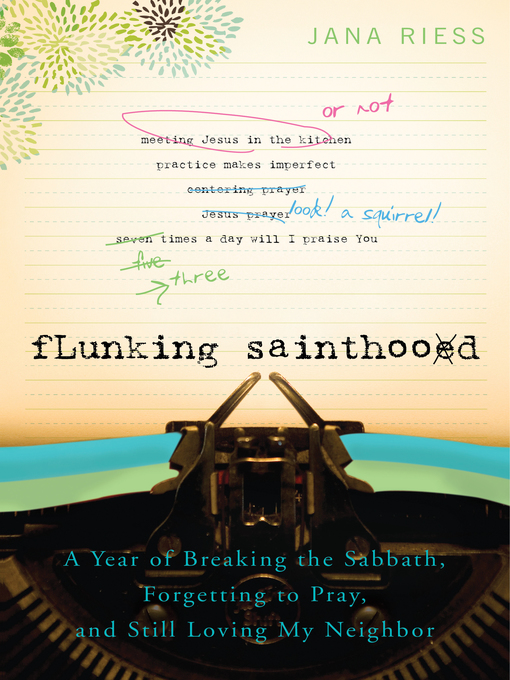 Détails du titre pour Flunking Sainthood par Jana Riess - Disponible